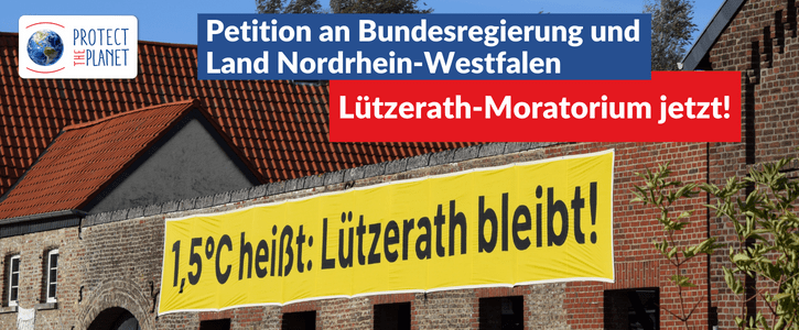 Petition an Bundesregierung und Land Nordrhein-Westfalen: Lützerath-Moratorium jetzt!