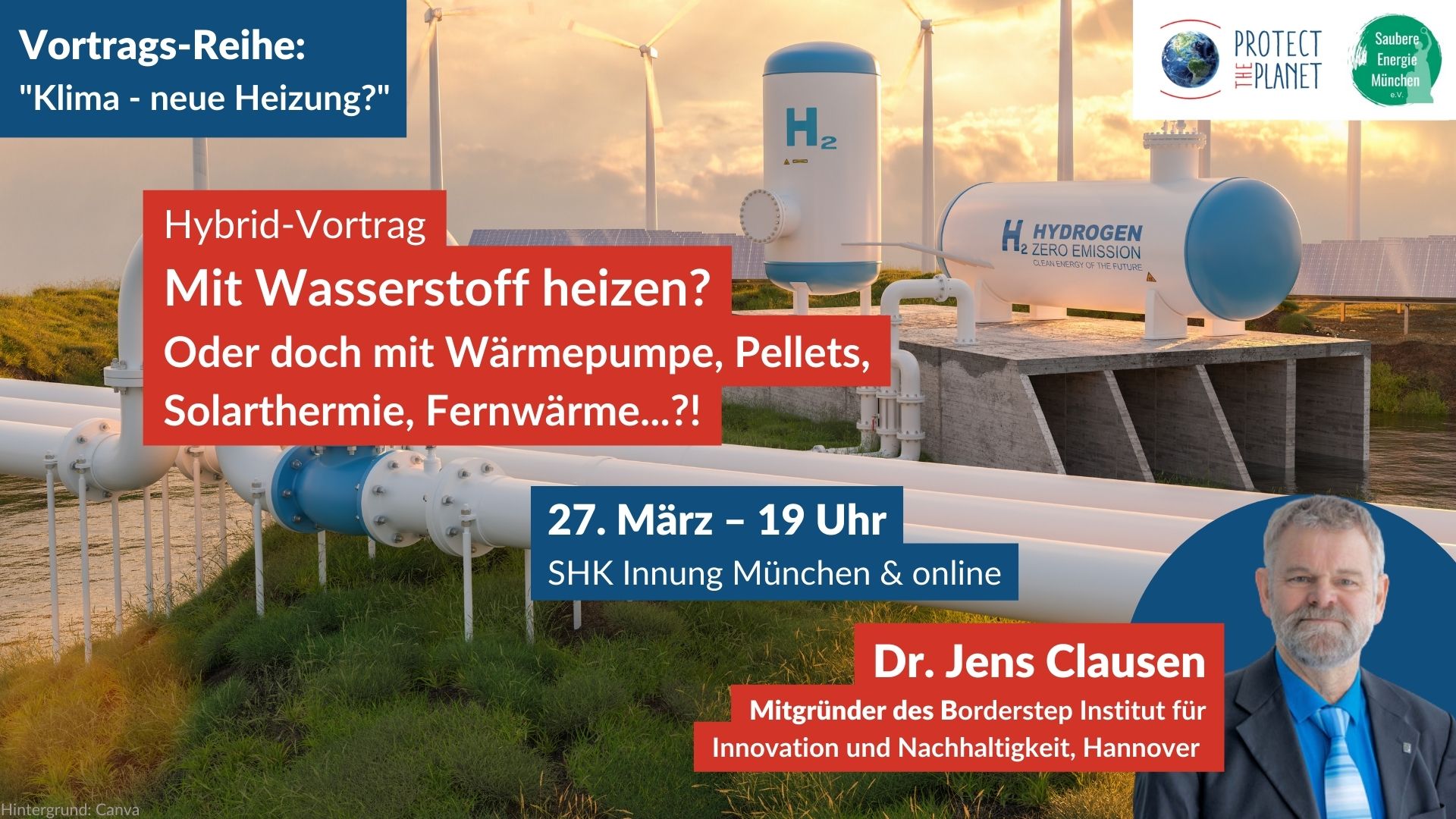 Man sieht als Symbolbild für "Mit Wasserstoff Heizen" Tanks mit der Aufschrift "H2" und Transportrohe vor Windrädern und Solaranlagen im Grünen bei Sonnenuntergang. Dazu ein Porträt des Vortragenden Dr. Jens Clausen.