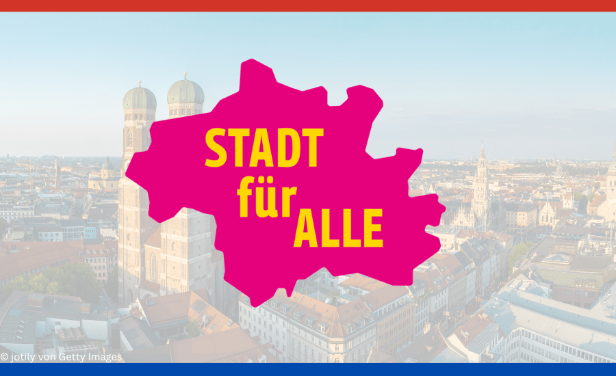Auf dem Bild ist die Stadt München mit dem Logo des Bündnisses Stadt für Alle zu sehen.