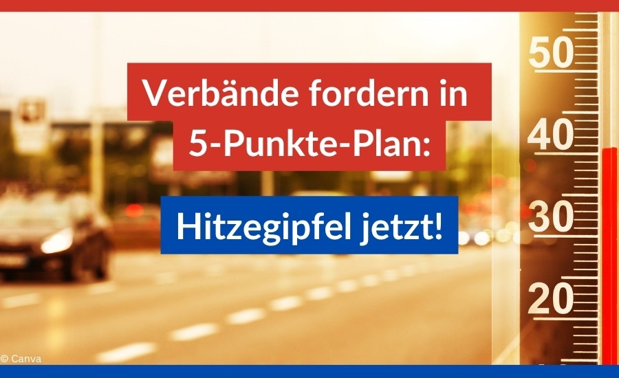 Beitragsbild mit dem Text "Verbände fordern in 5-Punkte-Plan: Hitzegipfel jetzt!".